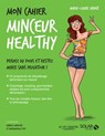 Mon cahier Minceur healthy - Marie-Laure André - 9782263155154