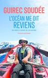 Guirec Soudée, l'Océan me dit reviens - 181 joursà l'assaut de l'Atlantique - Guirec Soudée - 9782263182228