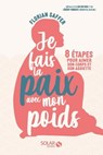 Je fais la paix avec mon poids - 8 étapes pour aimer son corps et son assiette - Florian Saffer ; Jérémy Gorskie ; Ilios Kotsou - 9782263183539