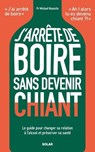 J'arrête de boire sans devenir chiant - Mickael Naassila - 9782263191275