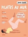 Mon cahier Pilates au mur - Alice Parquet - 9782263191695