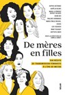 De mères en filles, 10 récits de transmission féministe à l'ère de #MeToo - Camille Abbey ; Sophie Astrabie ; Aurélia Blanc ; Marie-Clémence Bordet-Nicaise ; Doan Bui ; Pauline Harmange ; Marie-Émilie Michel ; Ovidie ; Léa Todorov ; Maaï Youssef ; Nepthys Zwer - 9782263191701