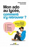 Mon ado au lycée, les codes pour l'aider - Matthieu Colombel - 9782263193774