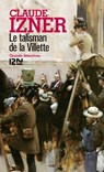 Le talisman de la Villette - Claude Izner - 9782264055118