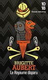 Le royaume disparu - Brigitte Aubert - 9782264058072
