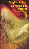 Le miroir des ombres - Brigitte Aubert - 9782264058164