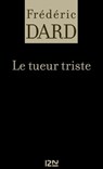 Le tueur triste - Frédéric Dard - 9782265095731