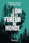 Loin de la fureur du monde - Jérôme Camut ; Nathalie Hug - 9782265156098