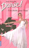 Danse ! - tome 10 Une étoile pour Nina - Anne-Marie Pol - 9782266209069