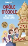 Drôle d'école - Qui a tagué Charlemagne ? - Fanny Joly - 9782266334662