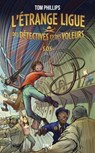 L'Étrange ligue des détectives et des voleurs - Tome 2 : S.O.S. - Tom Phillips - 9782266345507