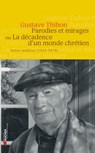 Parodies et mirages ou la décadence d'un monde chrétien - Gustave Thibon - 9782268003122