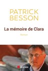 La mémoire de Clara - Patrick Besson - 9782268076546
