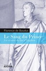 Le Sang du Prince - Florence de Baudus - 9782268081953