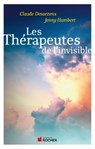 Les thérapeutes de l'invisible - Claude Desarzens ; Patrick Drouot ; Jenny Humbert - 9782268097190