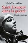 Saint Exupéry dans la guerre - Alain Vircondelet - 9782268101118