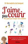 J'aime pas courir - Bernadette de Gasquet - 9782268103488