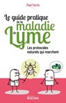 Le guide pratique de la maladie de Lyme - Paul Ferris - 9782268103815