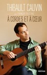 A cordes et à coeur - Thibault Cauvin ; François Deletraz - 9782268107172