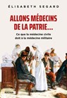 Allons médecins de la patrie... - Philippe Rouanet de Berchoux ; Élisabeth Segard - 9782268108940