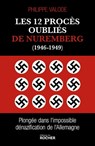 Les 12 procès oubliés de Nuremberg (1946-1949) - Philippe Valode ; Gérard Chauvy - 9782268109176