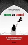 Femme, vie, liberté - Marine Courtade ; Mortaza Behboudi - 9782268111537
