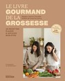 Le livre gourmand de la grossesse - Margaux Cannoni ; Marie de Chaumont-Quitry - 9782268111865
