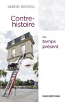 Contre-histoire du temps présent - Gabriel Rockhill - 9782271094896