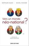 Vers un monde néo-national ? - Michel Foucher ; Bertrand Badie - 9782271115324