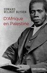 D'Afrique en Palestine - Edward Wilmot Blyden - 9782271126511