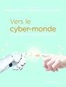Vers le cyber-monde. Humain et numérique en interaction - Mokrane Bouzeghoub ; Jamal Daafouz ; Christian Jutten - 9782271134622