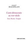 L'anti-démocratie au XXIe siècle - Iran, Russie, Turquie - Hamit Bozarslan - 9782271137418