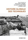 Histoire globale des techniques - Liliane Hilaire-Perez ; Guillaume Carnino ; Jérôme Lamy - 9782271146298