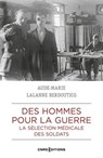 Des hommes pour la guerre. La sélection médicale des soldats - Aude-Marie Lalane-Berdouticq - 9782271152084