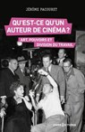 Qu'est-ce qu'un auteur de cinéma ? - Art, travail et pouvoirs aux États-Unis et en France - Jérôme Pacouret - 9782271153944