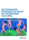 Dictionnaire comparé du droit du patrimoine culturel - Marie Cornu - 9782271154781