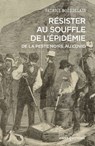 Résister au souffle de l'épidémie - De la Peste noire au Covid - Patrice Bourdelais - 9782271155047