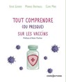 Tout comprendre (ou presque) sur les vaccins - Claire Marc ; Sylvie Guerder ; Monique Dontenwill ; Alain Fisch - 9782271159779