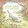 Loup gris et la mouche - Gilles Bizouerne - 9782278097425