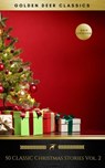 50 Classic Christmas Stories Vol. 2 (Golden Deer Classics) - Hezekiah Butterworth ; James Whitcomb Riley ; John Bowring ; John Greenleaf Whittier ; L. Frank Baum ; Leo Tolstoy ; Letitia Elizabeth Landon ; Lewis Carroll ; Lope de Vega ; Mary E. Wilkins Freeman ; Mary Louisa Molesworth ; Francis Pharcellus Church ; M - 9782291045885