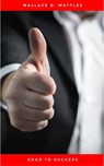 Road to Success: The Classic Guide for Prosperity and Happiness - Benjamin Franklin ; Florence Scovel Shinn ; James Allen ; Joseph Murphy ; Lao Tzu ; Marcus Aurelius ; Napoleon Hill ; Sun Tzu ; Various Authors ; Wallace D. Wattles - 9782291049340