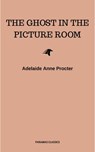 The Ghost in the Picture Room - Adelaide Anne Procter - 9782291057086