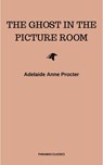 The Ghost in the Picture Room - Adelaide Anne Procter - 9782291058014