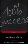 Architects of Fate, or, Steps To Success and Power - Orison Swett Marden - 9782291059271