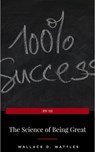 The Science of Being Great - Wallace D. Wattles - 9782291059387
