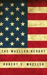 The Mueller Report: Report on the Investigation into Russian Interference in the 2016 Presidential Election - Robert S Mueller - 9782291063896