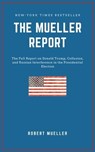 THE MUELLER REPORT: The Full Report on Donald Trump, Collusion, and Russian Interference in the 2016 U.S. Presidential Election - Robert S. Mueller - 9782291064183