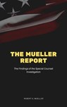 The Mueller Report: The Final Report of the Special Counsel into Donald Trump, Russia, and Collusion - Robert S. Mueller ; Special Counsel's Office U.S. Department of Justice - 9782291066279
