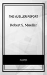The Mueller Report: The Final Report of the Special Counsel into Donald Trump, Russia, and Collusion - Robert S. Mueller - 9782291067146