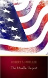 The Mueller Report: The Findings of the Special Counsel Investigation - Robert S. Mueller - 9782291067238